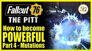 Mutations: The Good, the OK, The Bad - How to get POWERFUL in #Fallout76 - Part 4