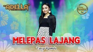 MELEPAS LAJANG - Tasya Rosmala - OM ADELLA