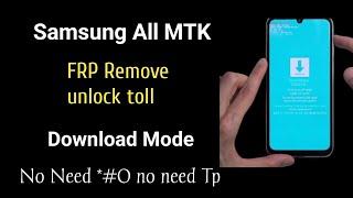 Samsung All mtk Frp Bypass unlock toll download mode