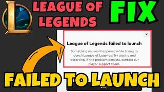 League of legends failed to launch something unusual happened Fix