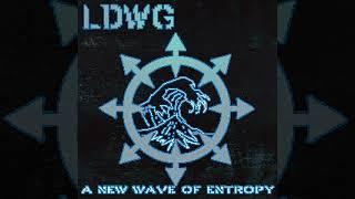 LDWG - A NEW WAVE OF ENTROPY [Full EP]