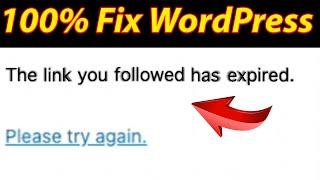 The Link You Followed Has Expired Error in WordPress