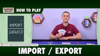 Import Export - How to Play - Full rules including expansions