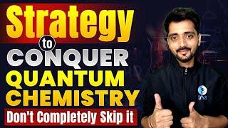 Quantum Chemistry Strategy CSIR NET | Strategy to Conquer Quantum Chemistry CSIR NET | GATE | SET