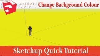 HOW TO CHANGE BACKGROUND COLOUR IN SKETCHUP