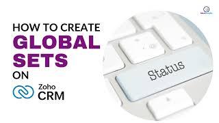 Zoho CRM - How to Work with Global Sets