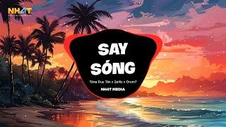 Say Sóng (NH4T Remix) - Tăng Duy Tân | Cầm Tay Em Và Bên Em Khi Em Khóc Khi Em Cười Remix