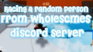 Racing a random person from Wholescmes discord server - Gxldendreams (Roblox)