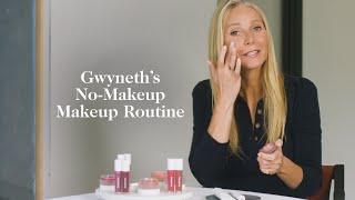 Gwyneth Paltrow's No-Makeup Makeup Routine