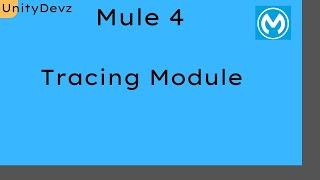 Tracing Module : How it works? | Mule4 | Logger | Verify logs | x-correlation-id | POC Covered