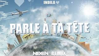 Indila - Parle à ta tête (NEXEN REMIX) 2024