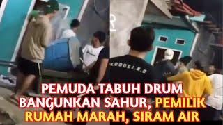 PEMUDA DISIRAM AIR SAAT TABUH DRUM BANGUNKAN SAHUR