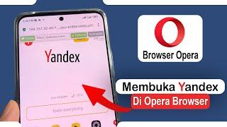 3 Tips Membuka Yandex di Opera Browser Pada HP Android
