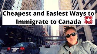 Cheapest and Easiest Ways to Immigrate to Canada