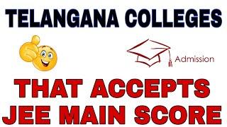 Colleges that accept jee main score in telangana || jee main 2021 telugu