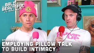 Employing Pillow Talk to Build Intimacy with Trixie and Katya | The Bald and the Beautiful Podcast