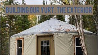 Yurt Home Build Part One: The Exterior