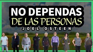 No Dependas de las Personas - Inspirado en Joel Osteen