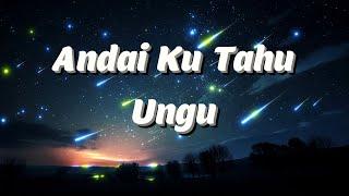 Ungu - Andai Ku Tahu (Lyrics)