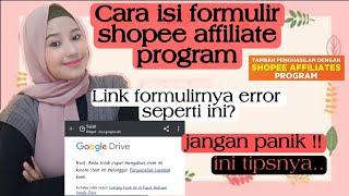 CARA MENGISI FORMULIR SHOPEE AFFILIATE PROGRAM - LINK FORMULIRNYA ERROR? INI CARANYA