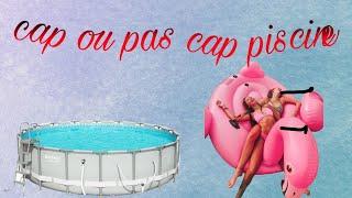 Cap ou pas cap dans la piscine !️