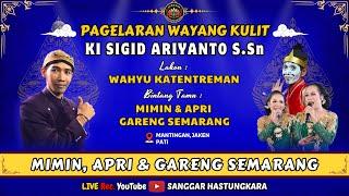  #LIVE KI SIGID ARIYANTO S.Sn // BT : GARENG SEMARANG, MIMIN & APRI // LAKON : WAHYU KATENTREMAN