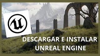 Descargar e Instalar Unreal Engine - Gratis