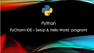 Python - PyCharm IDE - Beginner Lesson - Hello World!