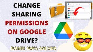 How to Change Sharing Permissions on Google Drive?