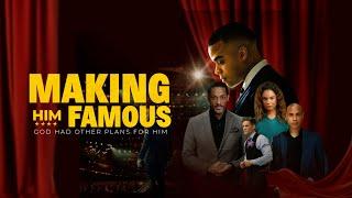 Making Him Famous  | Inspirational Christian Family Drama | Cameron Arnett | Kathryn Alexander