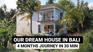 WE BUILD OUR DREAM HOUSE IN BALI - 4 MONTHS OF CONSTRUCTION IN 30 MINUTES RECAP