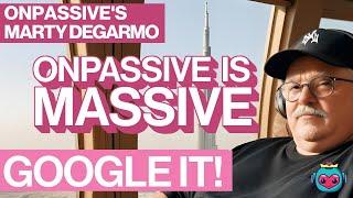 #ONPASSIVE Is Massive. "Google It!" featuring Marty DeGarmo