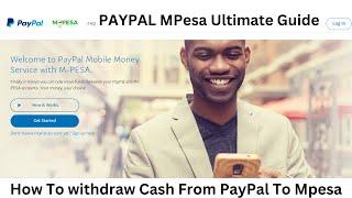 PAYPAL MPesa Ultimate Guide On How To withdraw Cash From PayPal To Mpesa