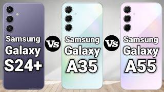 SAMSUNG GALAXY A55 VS SAMSUNG GALAXY S24+ VS SAMSUNG GALAXY A35#tech58.