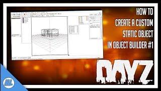 #DayZ How To Create A Simple Custom Asset For DayZ Standalone Tutorial #1 - DayZ Tools