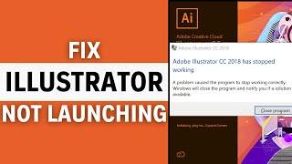 Adobe Illustrator – How to Fix Not Launching/Opening! | Complete 2024 Guide