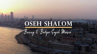 Oseh Shalom (He who makes peace) | Barry and Batya Segal Music