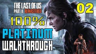 THE LAST OF US PART 2 REMASTERED - 100% Platinum Walkthrough 02/29 - Full Game Trophy Guide