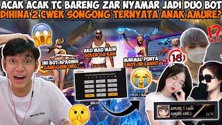 ACAK ACAK TC NYAMAR JADI BOT BARENG ZAR KETEMU 2 CEWEK AMURE BAR BAR SONGONG HINA FISIK & HARTA