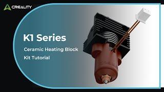 K1 Series Ceramic Heating Block Kit Tutorial---How to Install the Integrated Nozzle?