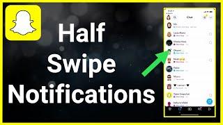 How To Do Snapchat Half Swipe On Notifications