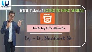 HTML TUTORIAL || FONT TAG|| FONT TAG ATTRIBUTES || FACE COLOR SIZE ATTRIBUTES