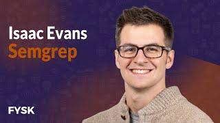 Semgrep - Isaac Evans | Founders You Should Know