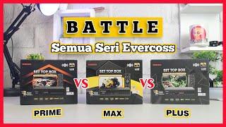 Siapa yang Terbaik? Perbandingan Lengkap Set Top Box TV Digital DVB-T2 Evercoss Max Vs Prime Vs Plus