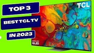 Top 3 Best TCL TVs in 2023