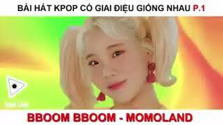 Bài Hát Kpop có giai điệu giống nhau #1