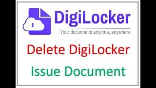 Delete Digi-Locker Issue Document (डिजीलॉकर इश्यू डॉक्यूमेंट को कैसे डिलीट करें)...