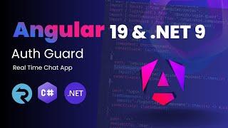 Auth Guard & Wildcard Routes in Angular 19 | Real Time Chat App with .NET 9 SignalR