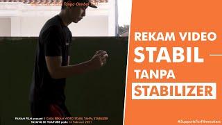 5 CARA REKAM VIDEO STABIL TANPA STABILIZER!