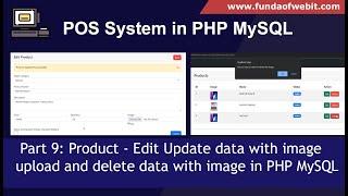 POS System in PHP Part 9: Product - Edit Update data with image upload and delete data in PHP MySQL